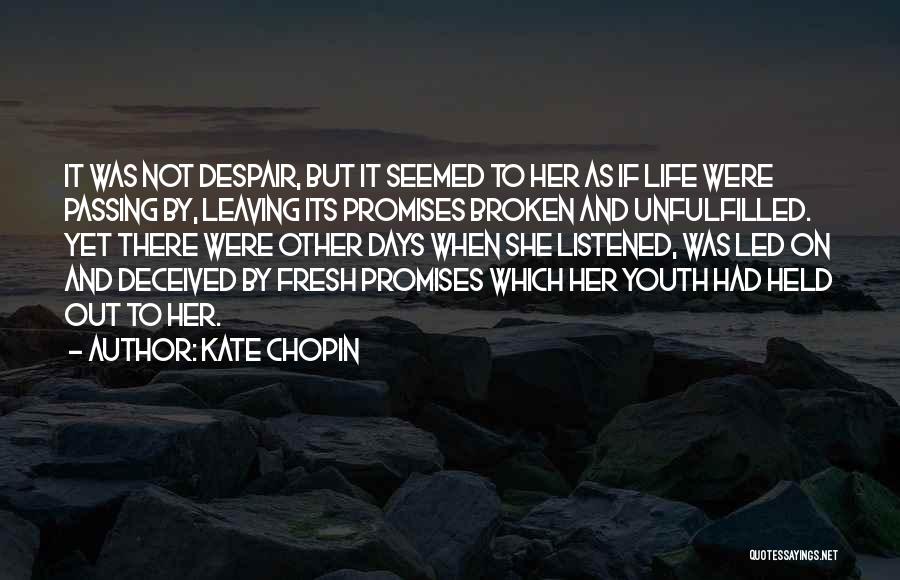 Promises That Are Broken Quotes By Kate Chopin