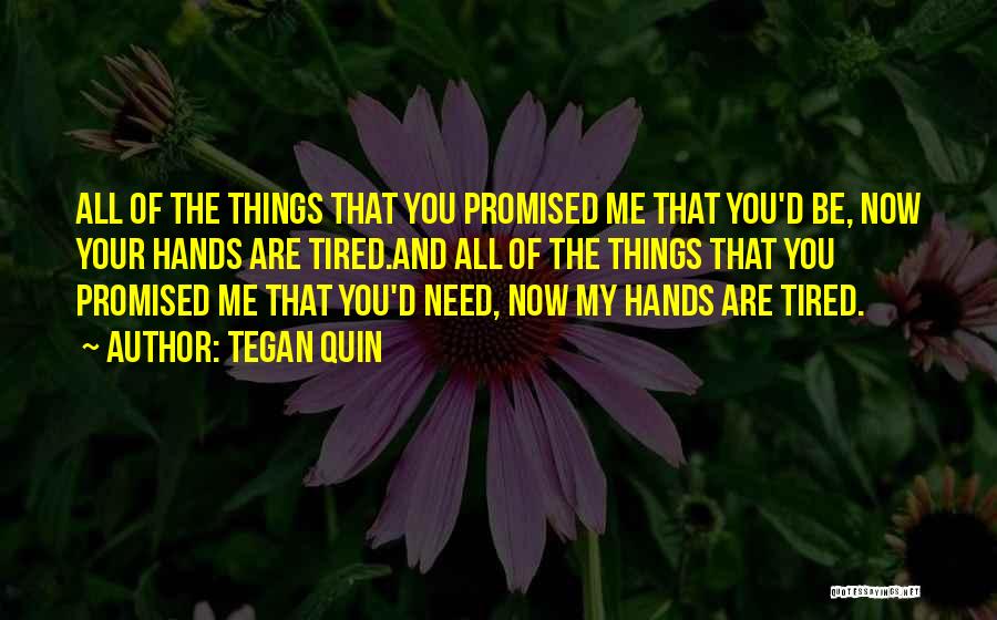 Promises That Are Broken Quotes By Tegan Quin