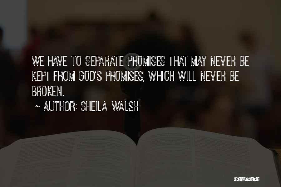 Promises That Broken Quotes By Sheila Walsh