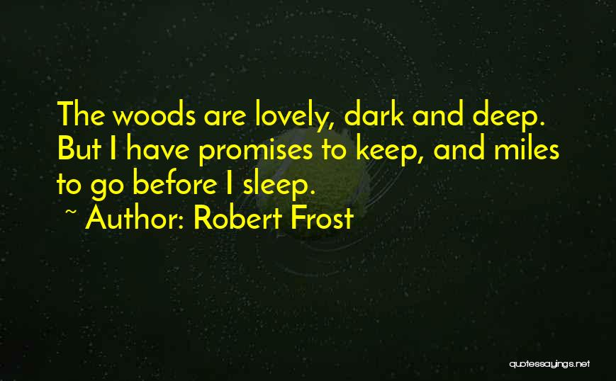 Promises To Keep Quotes By Robert Frost