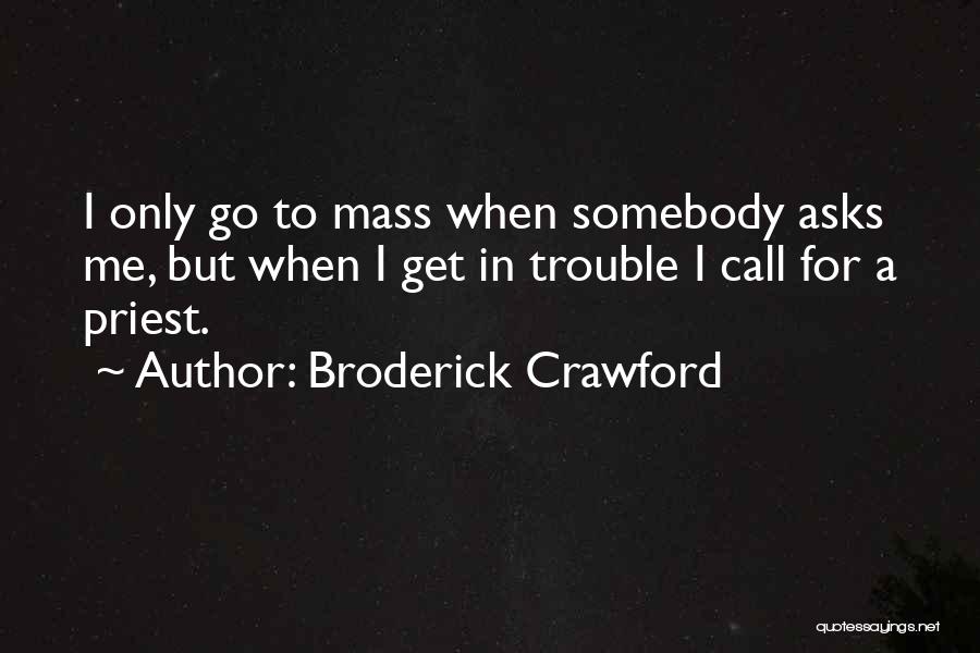 Promose Quotes By Broderick Crawford