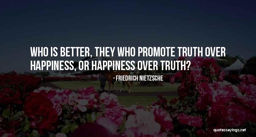 Promote Happiness Quotes By Friedrich Nietzsche