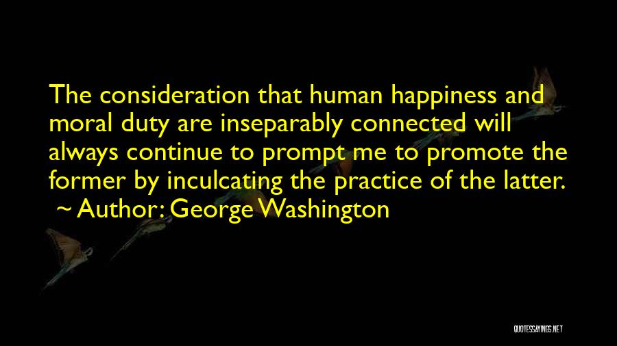 Promote Happiness Quotes By George Washington