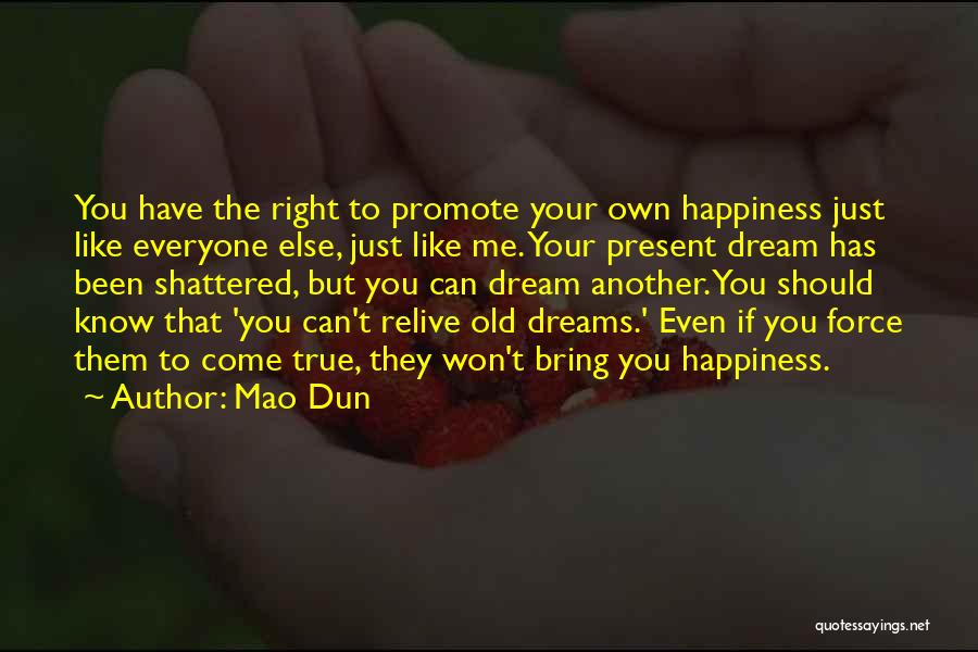 Promote Happiness Quotes By Mao Dun