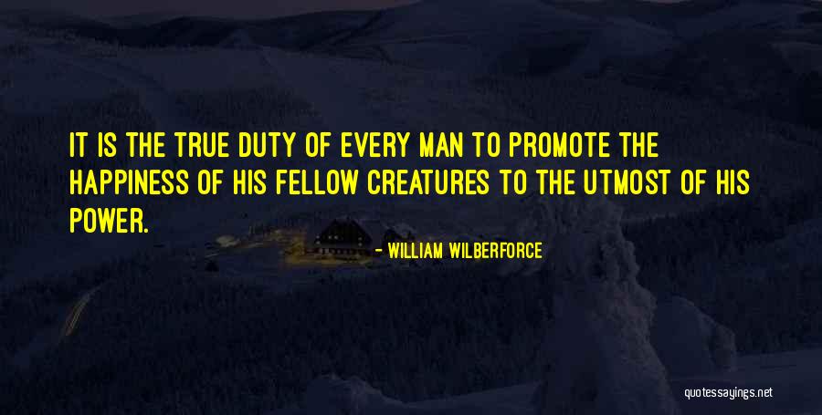 Promote Happiness Quotes By William Wilberforce