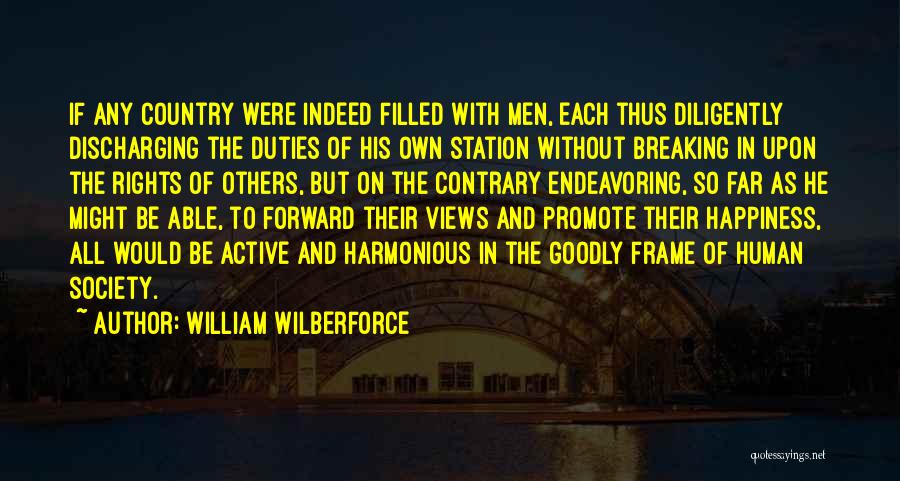 Promote Happiness Quotes By William Wilberforce