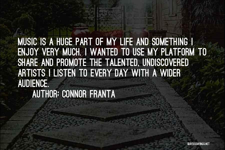 Promote Life Quotes By Connor Franta