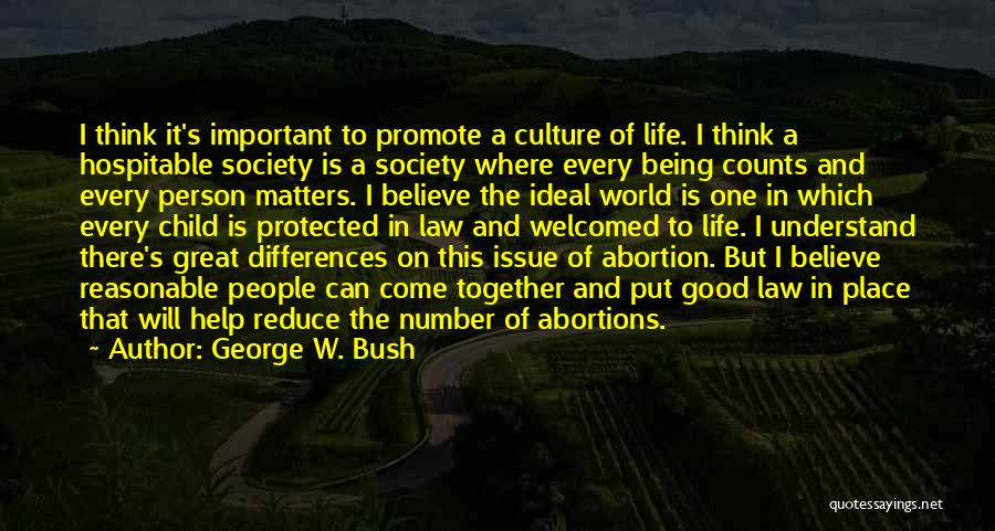 Promote Life Quotes By George W. Bush