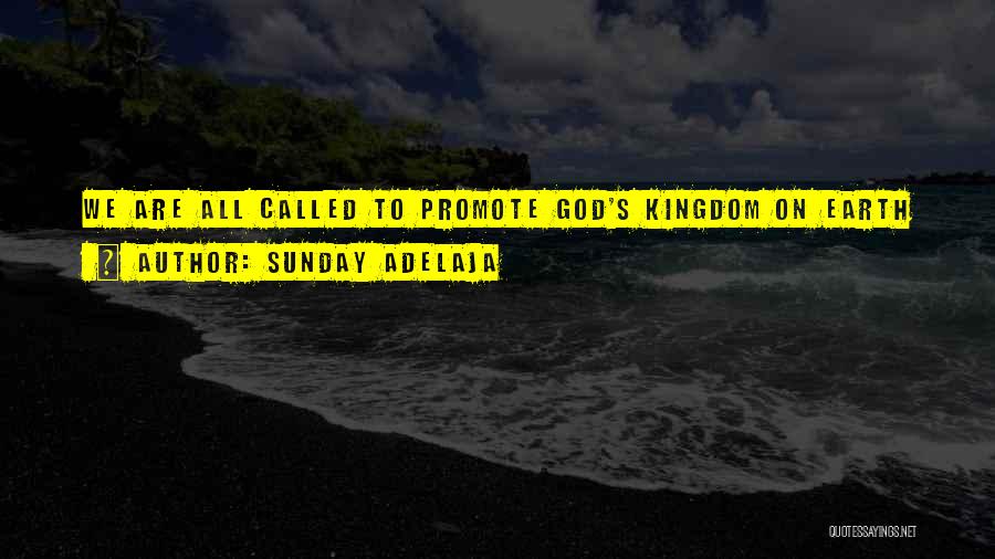 Promote Life Quotes By Sunday Adelaja