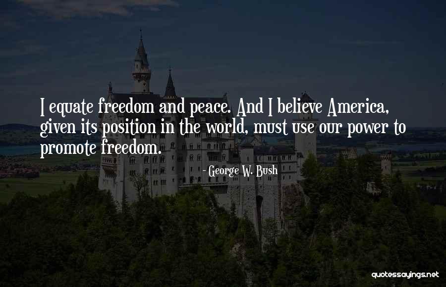 Promote Peace Quotes By George W. Bush