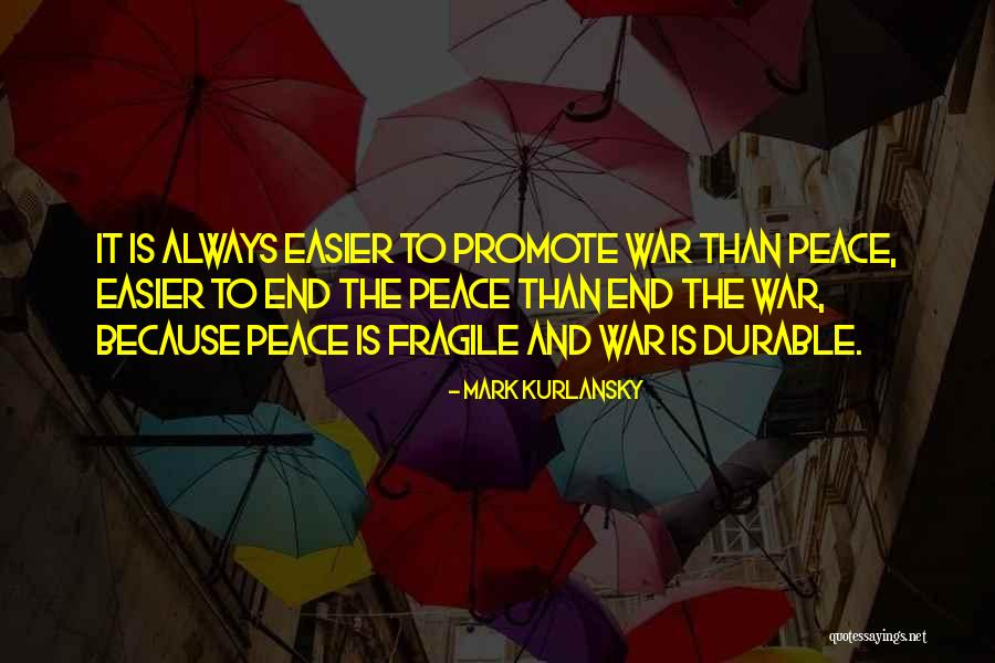 Promote Peace Quotes By Mark Kurlansky