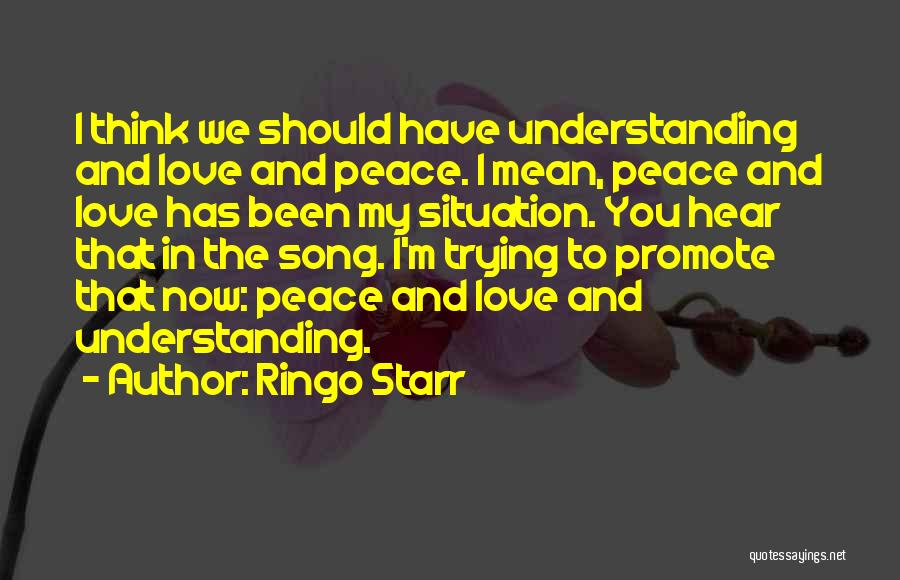 Promote Peace Quotes By Ringo Starr