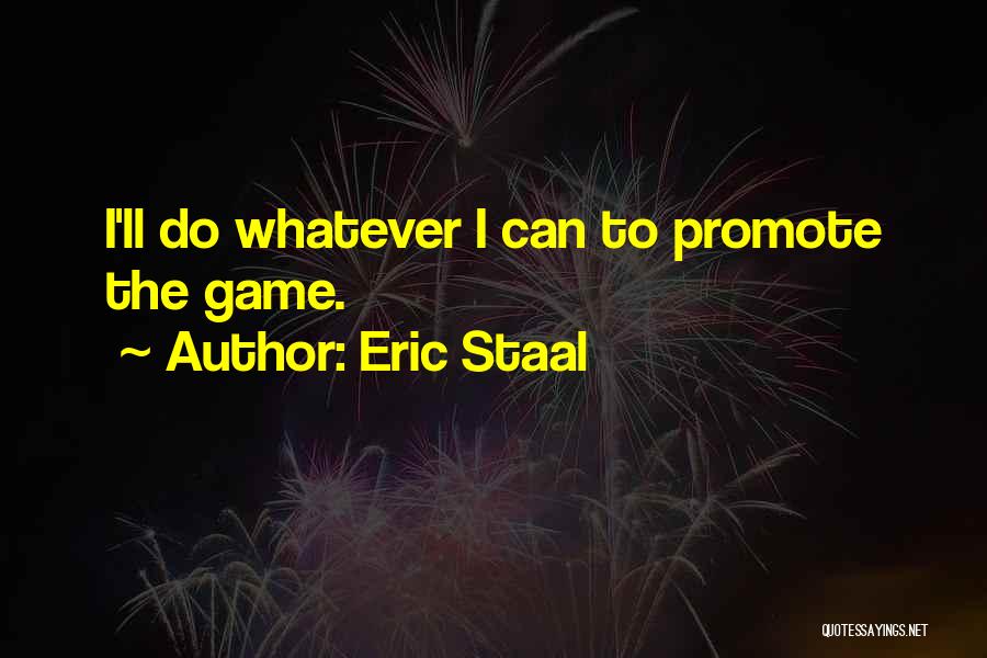 Promote Quotes By Eric Staal