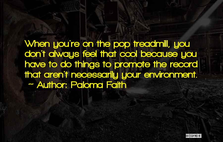 Promote Quotes By Paloma Faith