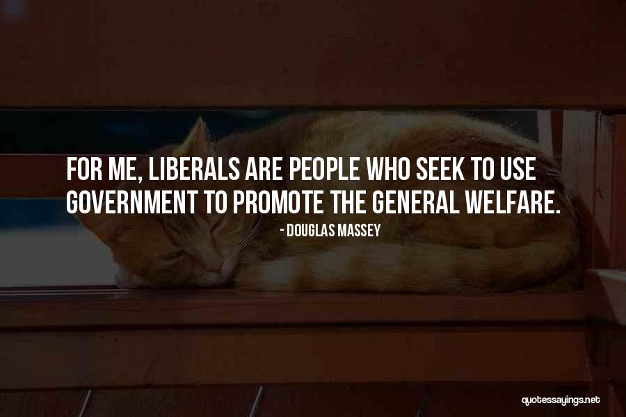 Promote The General Welfare Quotes By Douglas Massey Promote The General Welfare Quotes By Douglas Massey