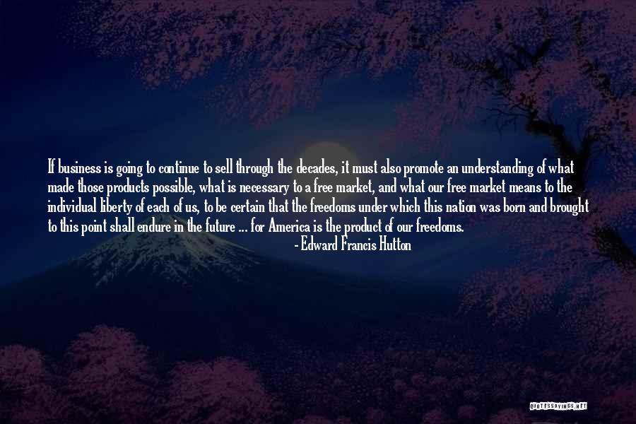 Promote Your Business Quotes By Edward Francis Hutton Promote Your Business Quotes By Edward Francis Hutton