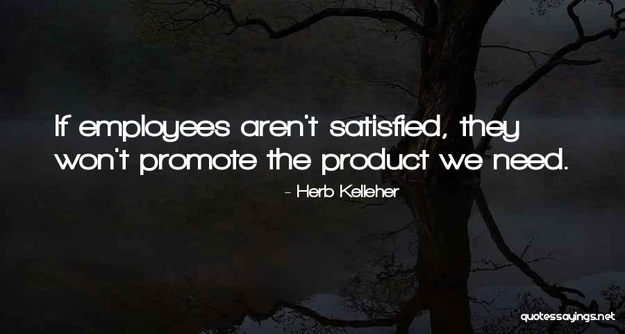 Promote Your Product Quotes By Herb Kelleher Promote Your Product Quotes By Herb Kelleher
