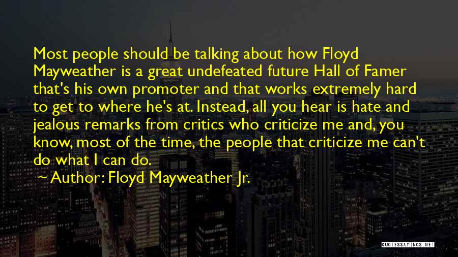 Promoter Quotes By Floyd Mayweather Jr.