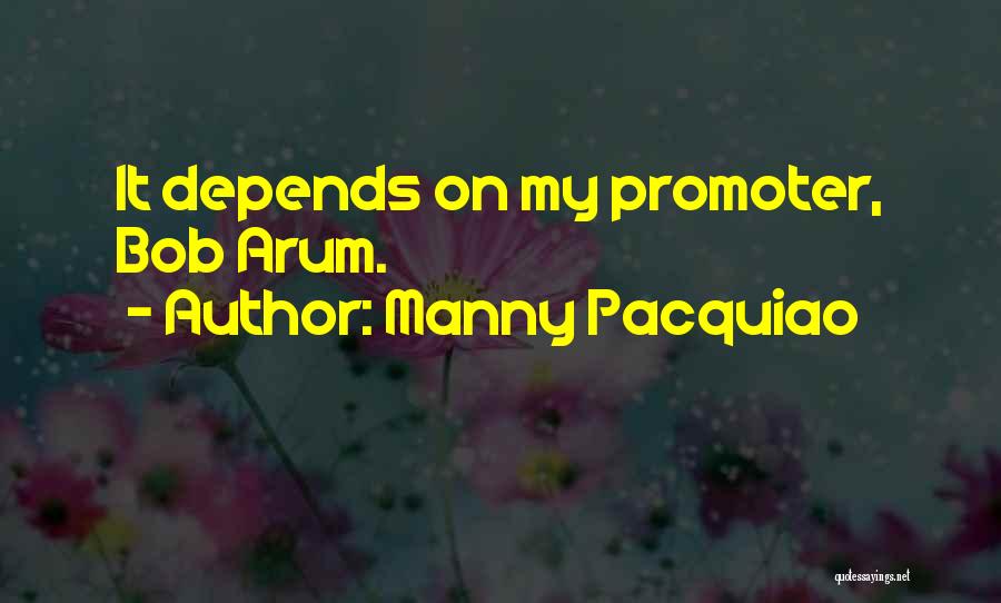 Promoter Quotes By Manny Pacquiao