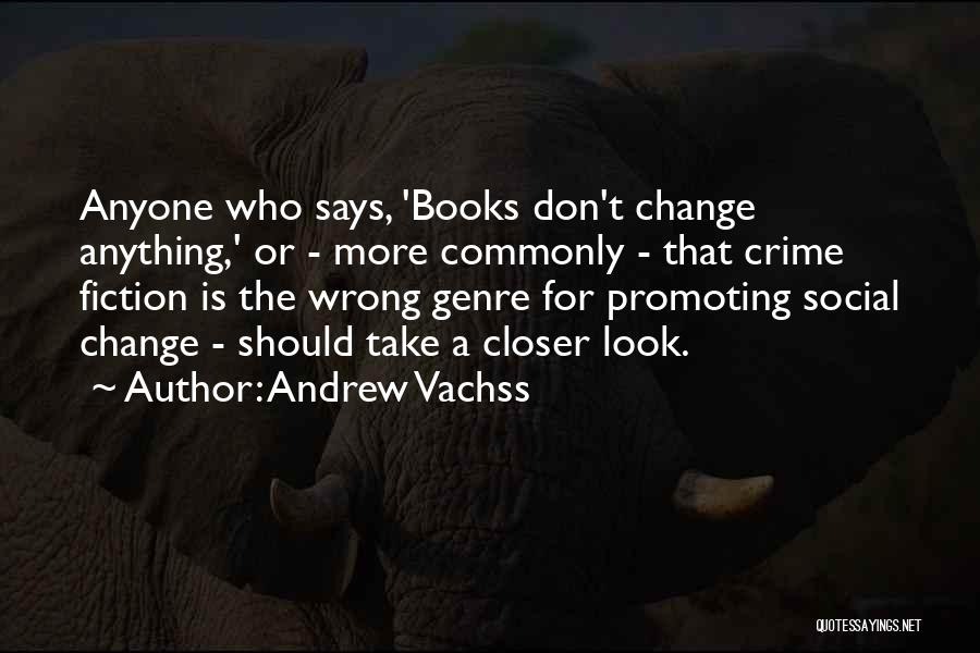 Promoting Change Quotes By Andrew Vachss