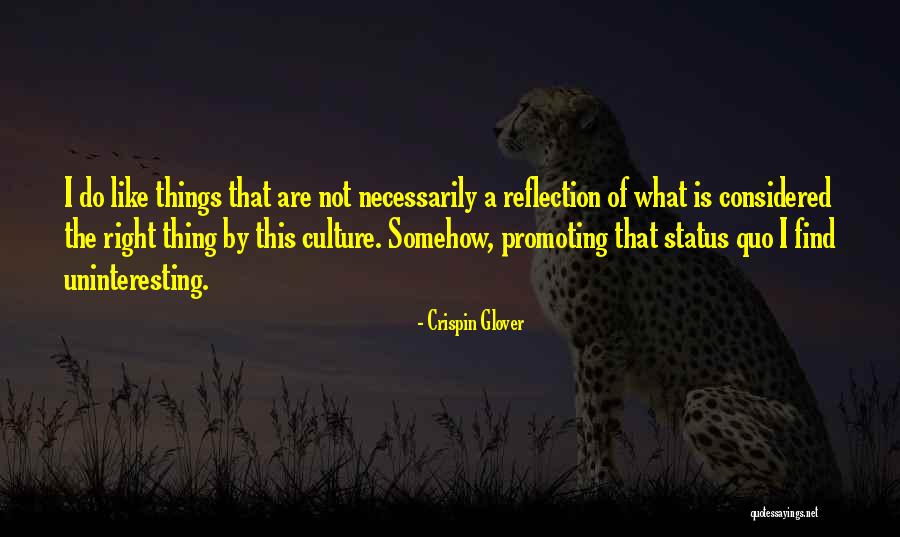 Promoting Culture Quotes By Crispin Glover