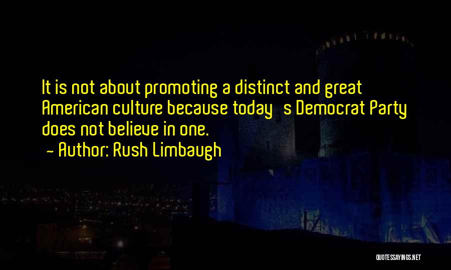 Promoting Culture Quotes By Rush Limbaugh