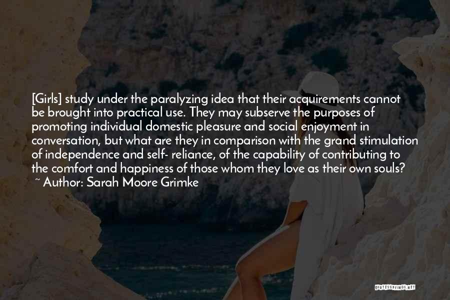 Promoting Happiness Quotes By Sarah Moore Grimke