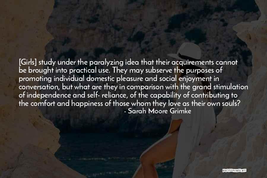 Promoting Happiness Quotes By Sarah Moore Grimke