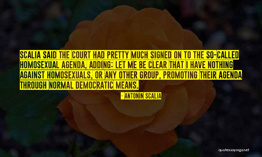 Promoting Yourself Quotes By Antonin Scalia