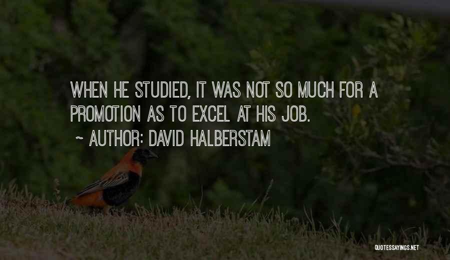 Promotion At Work Quotes By David Halberstam