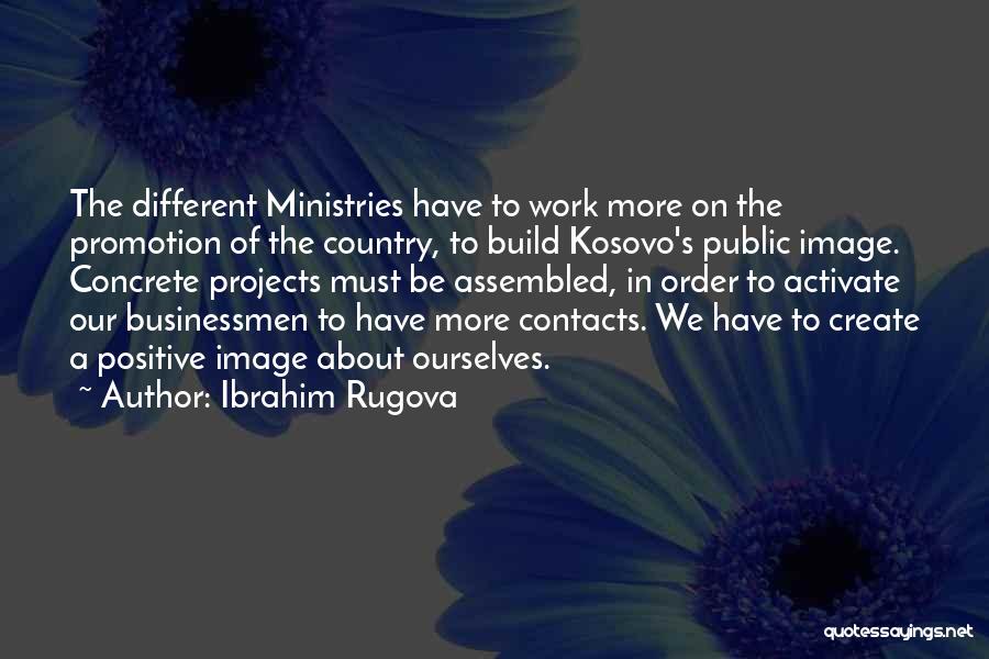 Promotion At Work Quotes By Ibrahim Rugova