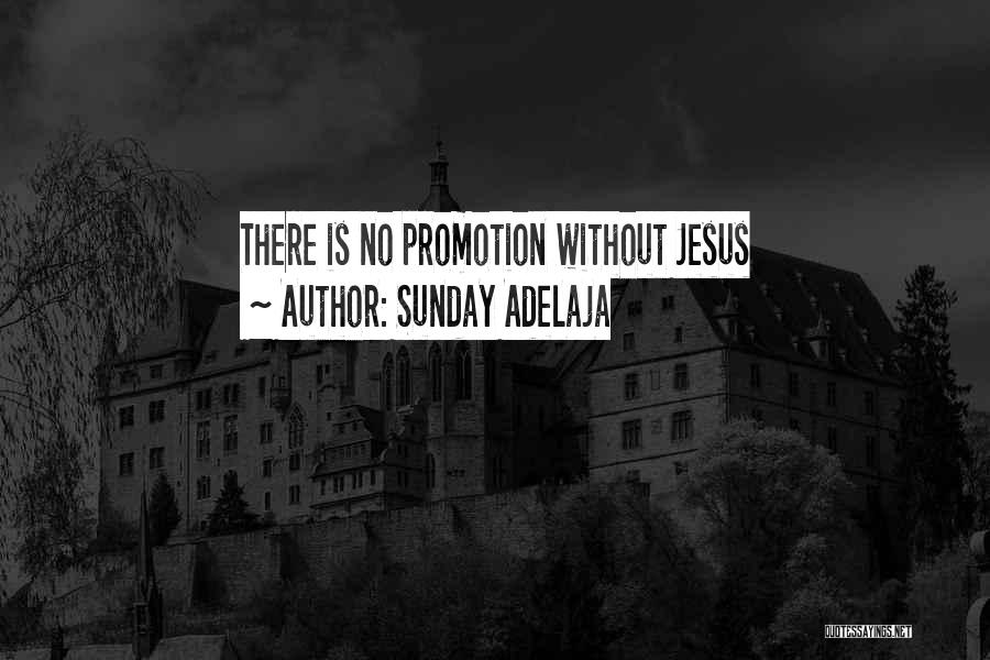 Promotion Success Quotes By Sunday Adelaja