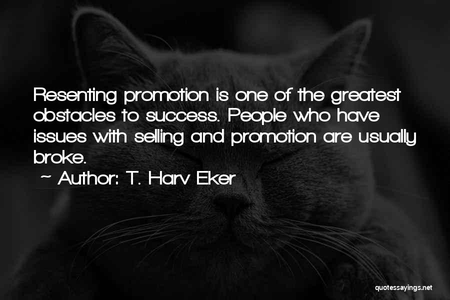 Promotion Success Quotes By T. Harv Eker