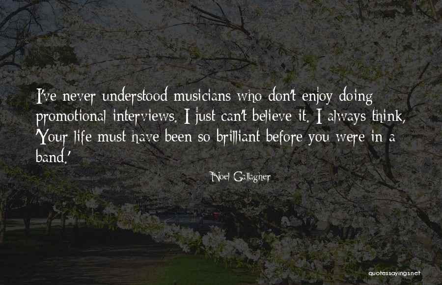 Promotional Quotes By Noel Gallagher Promotional Quotes By Noel Gallagher