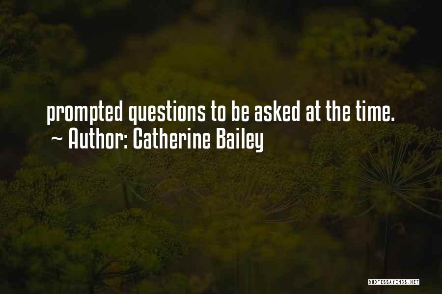 Prompted Quotes By Catherine Bailey