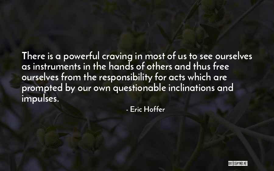 Prompted Quotes By Eric Hoffer