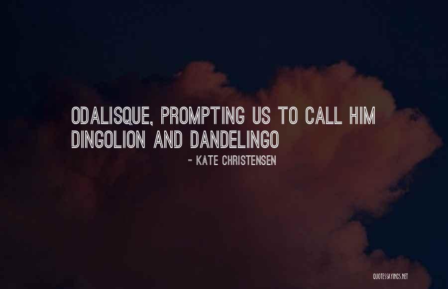 Prompting Quotes By Kate Christensen Prompting Quotes By Kate Christensen