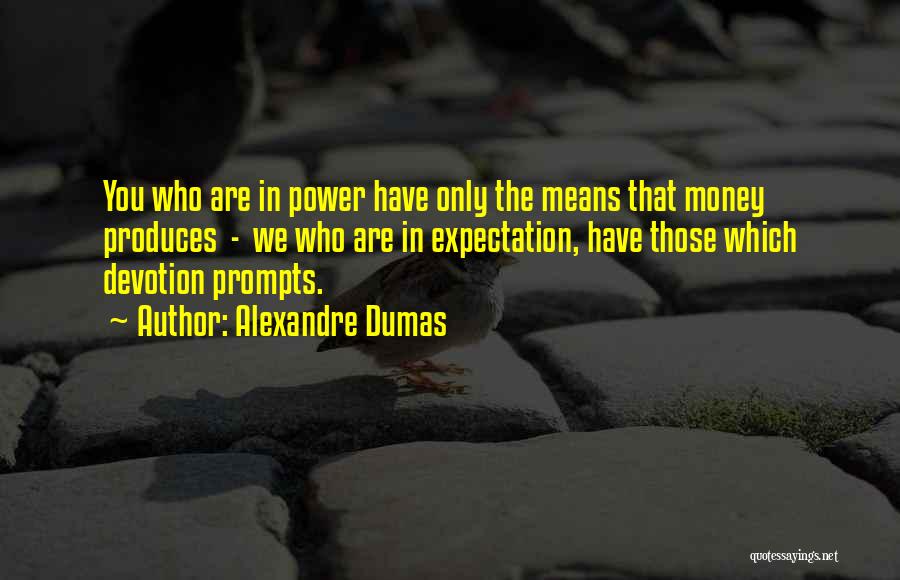 Prompts Quotes By Alexandre Dumas