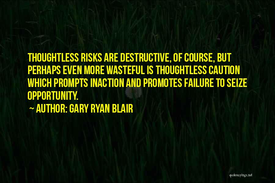 Prompts Quotes By Gary Ryan Blair