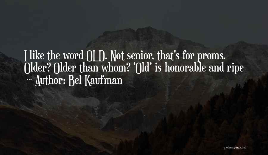 Proms Quotes By Bel Kaufman