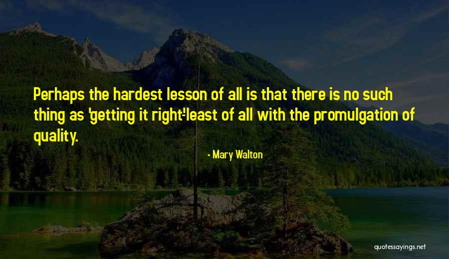 Promulgation Quotes By Mary Walton