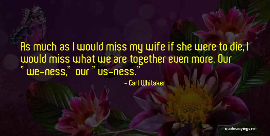 Pronied Quotes By Carl Whitaker Pronied Quotes By Carl Whitaker