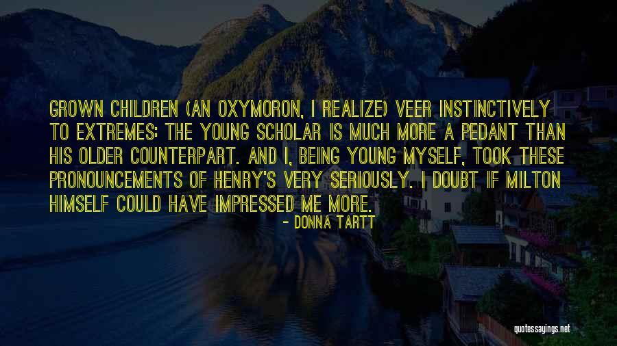 Pronouncements Quotes By Donna Tartt Pronouncements Quotes By Donna Tartt