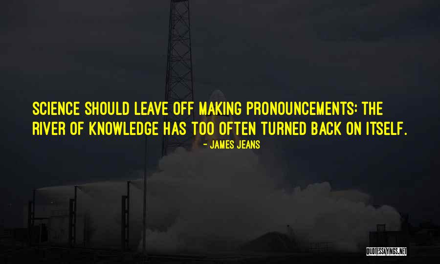 Pronouncements Quotes By James Jeans Pronouncements Quotes By James Jeans