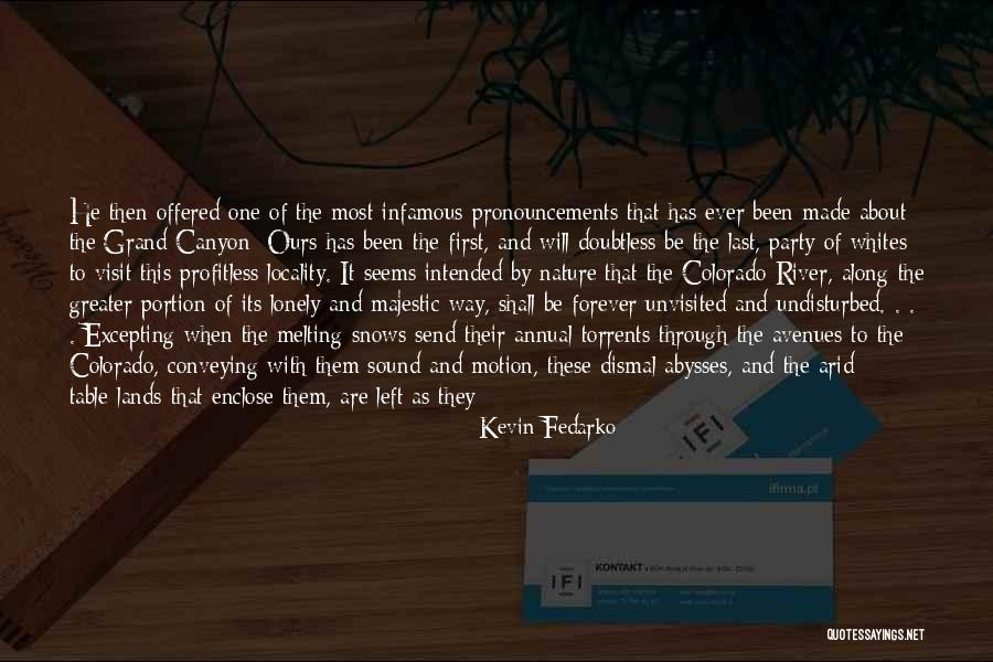 Pronouncements Quotes By Kevin Fedarko Pronouncements Quotes By Kevin Fedarko