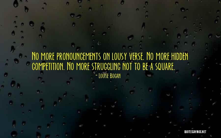 Pronouncements Quotes By Louise Bogan Pronouncements Quotes By Louise Bogan