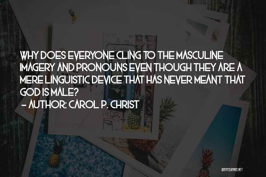 Pronouns Quotes By Carol P. Christ