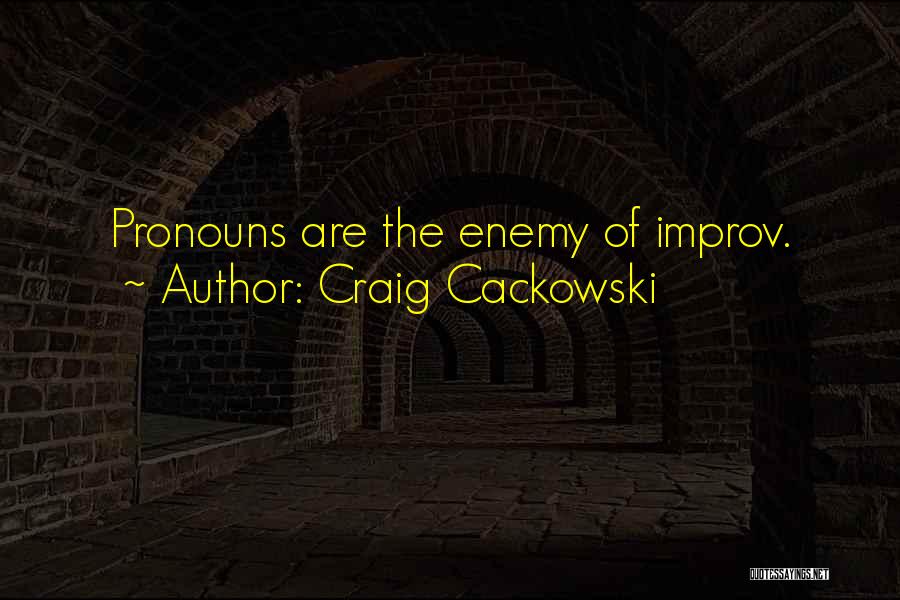 Pronouns Quotes By Craig Cackowski