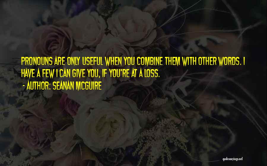 Pronouns Quotes By Seanan McGuire