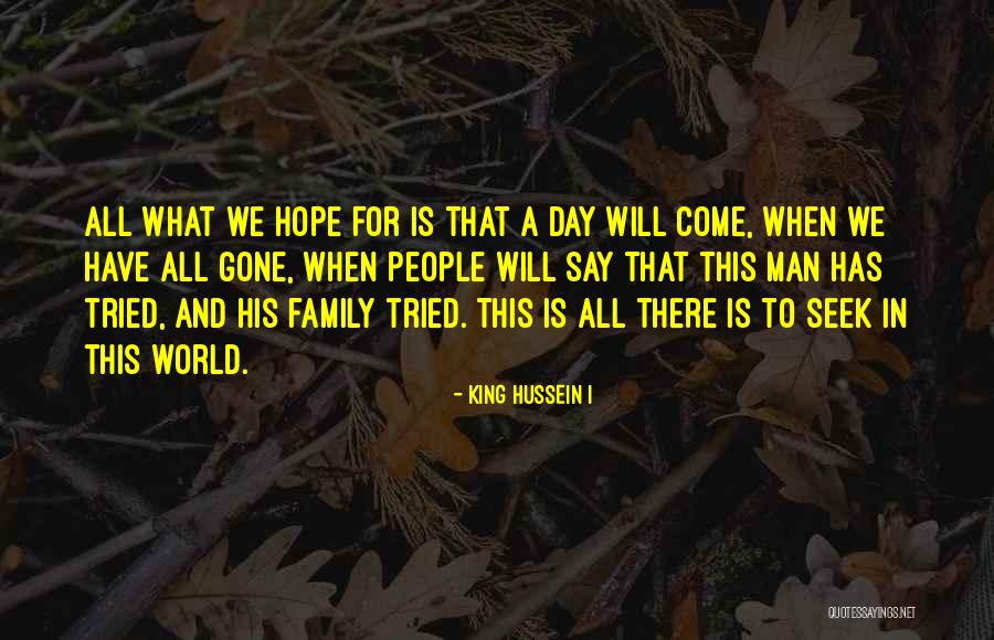 Pronunce Quotes By King Hussein I Pronunce Quotes By King Hussein I